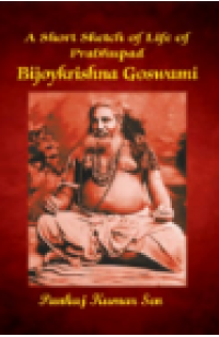 A Short Sketch OF Life OF Prabhupad Bijoykrishna Goswami